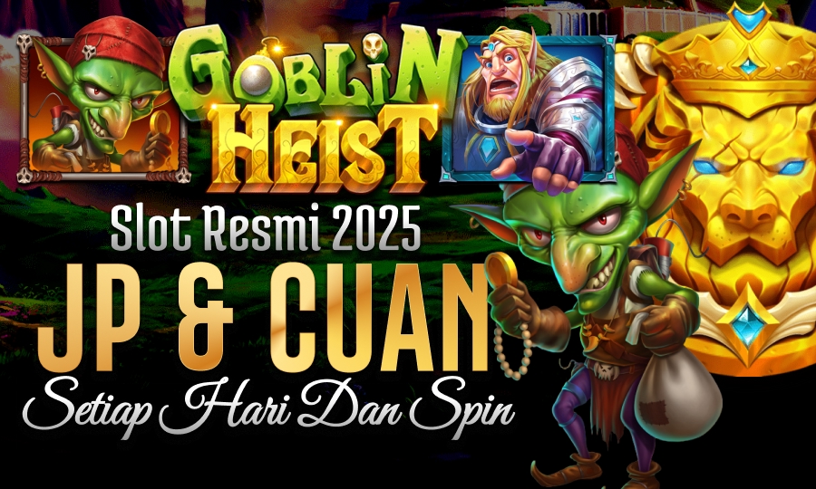 Top Games Goblin Heist di Pragmatic Play: Slot Resmi 2025 Berikan JP & Cuan Setiap Hari dan Spin